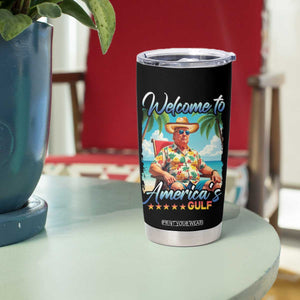 Funny Trump Welcome To America's Gulf Tumbler Cup Beach Sarcastic Satirical TS09 Print Your Wear