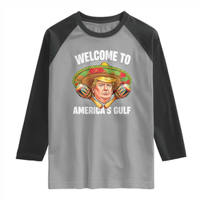 Funny Trump Raglan Shirt Welcome To America's Gulf Sombrero Mexico TS09 Sport Gray Black Print Your Wear