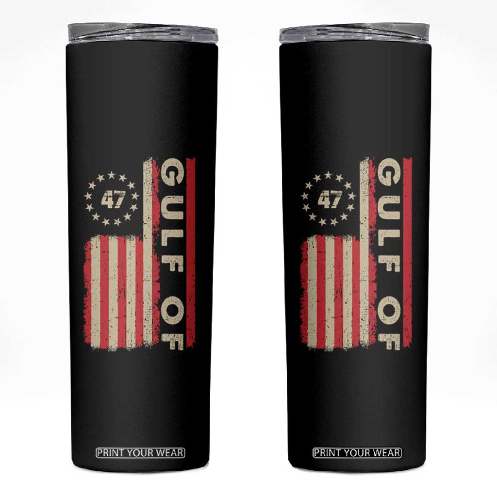Gulf Of America Skinny Tumbler American Flag Trump 47 2025 TS09 Black Print Your Wear