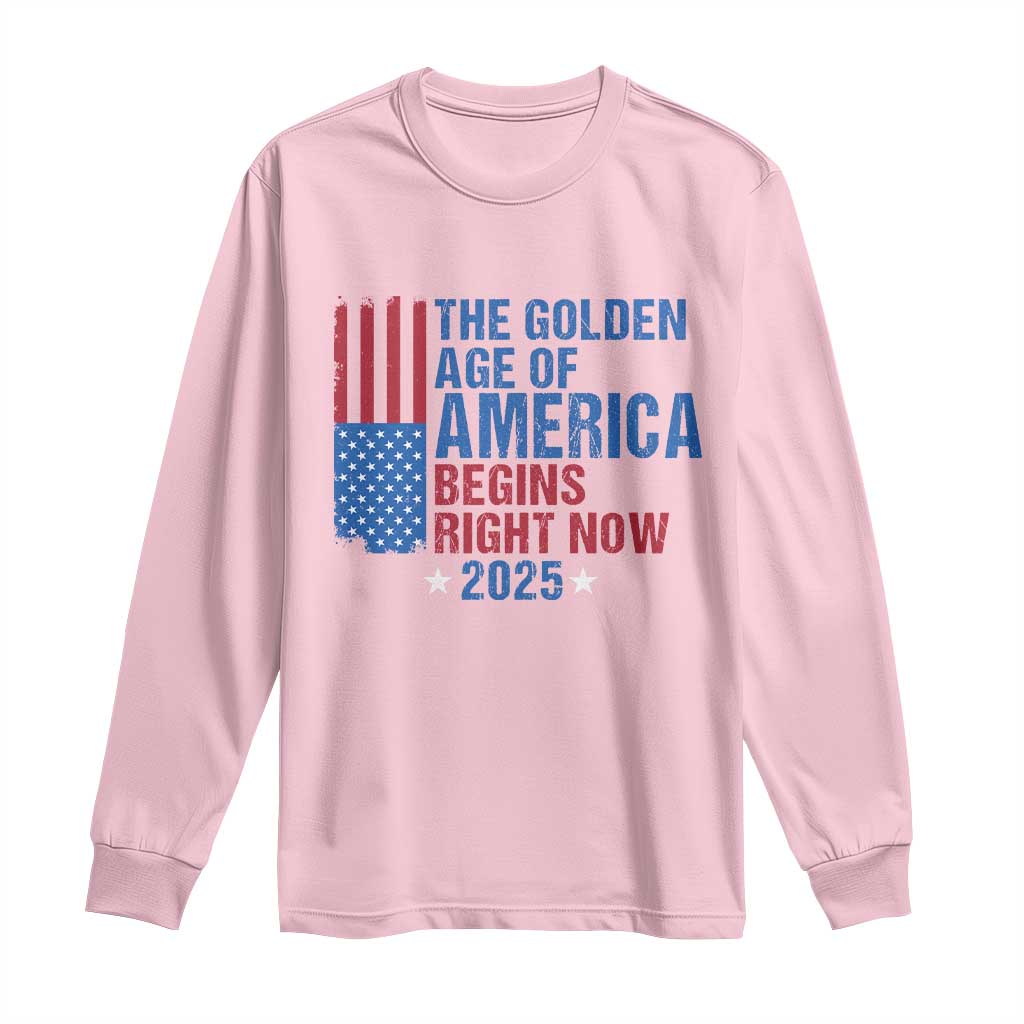 Trump 2025 Long Sleeve Shirt The Golden Age Of America Begins Right Now TS09 Light Pink Print Your Wear