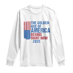 Trump 2025 Long Sleeve Shirt The Golden Age Of America Begins Right Now TS09 White Print Your Wear