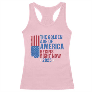 Trump 2025 Racerback Tank Top The Golden Age Of America Begins Right Now TS09 Light Pink Print Your Wear