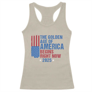 Trump 2025 Racerback Tank Top The Golden Age Of America Begins Right Now TS09 Sand Print Your Wear