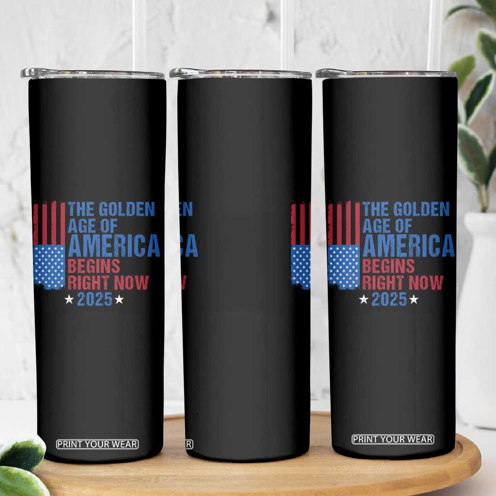 Trump 2025 Skinny Tumbler The Golden Age Of America Begins Right Now TS09 Print Your Wear
