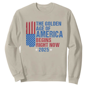 Trump 2025 Sweatshirt The Golden Age Of America Begins Right Now TS09 Sand Print Your Wear