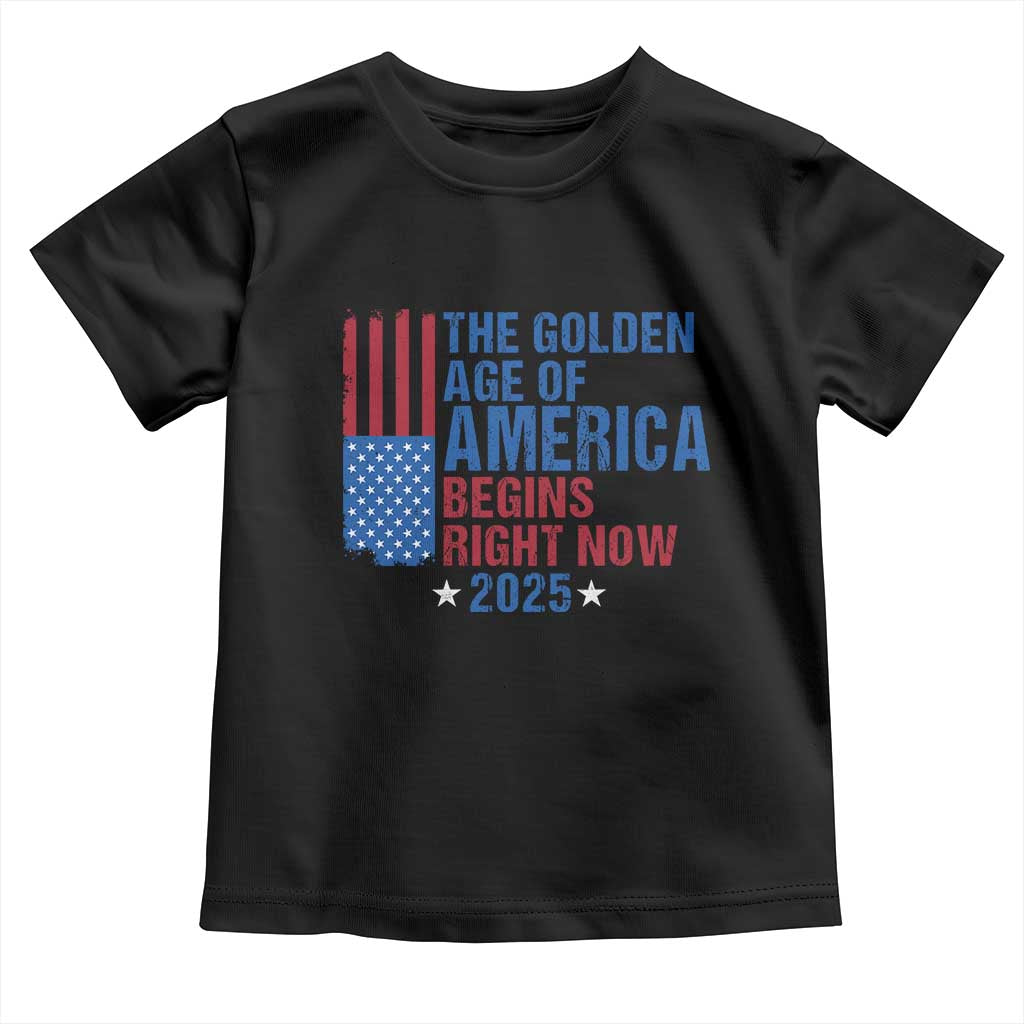 Trump 2025 Toddler T Shirt The Golden Age Of America Begins Right Now TS09 Black Print Your Wear