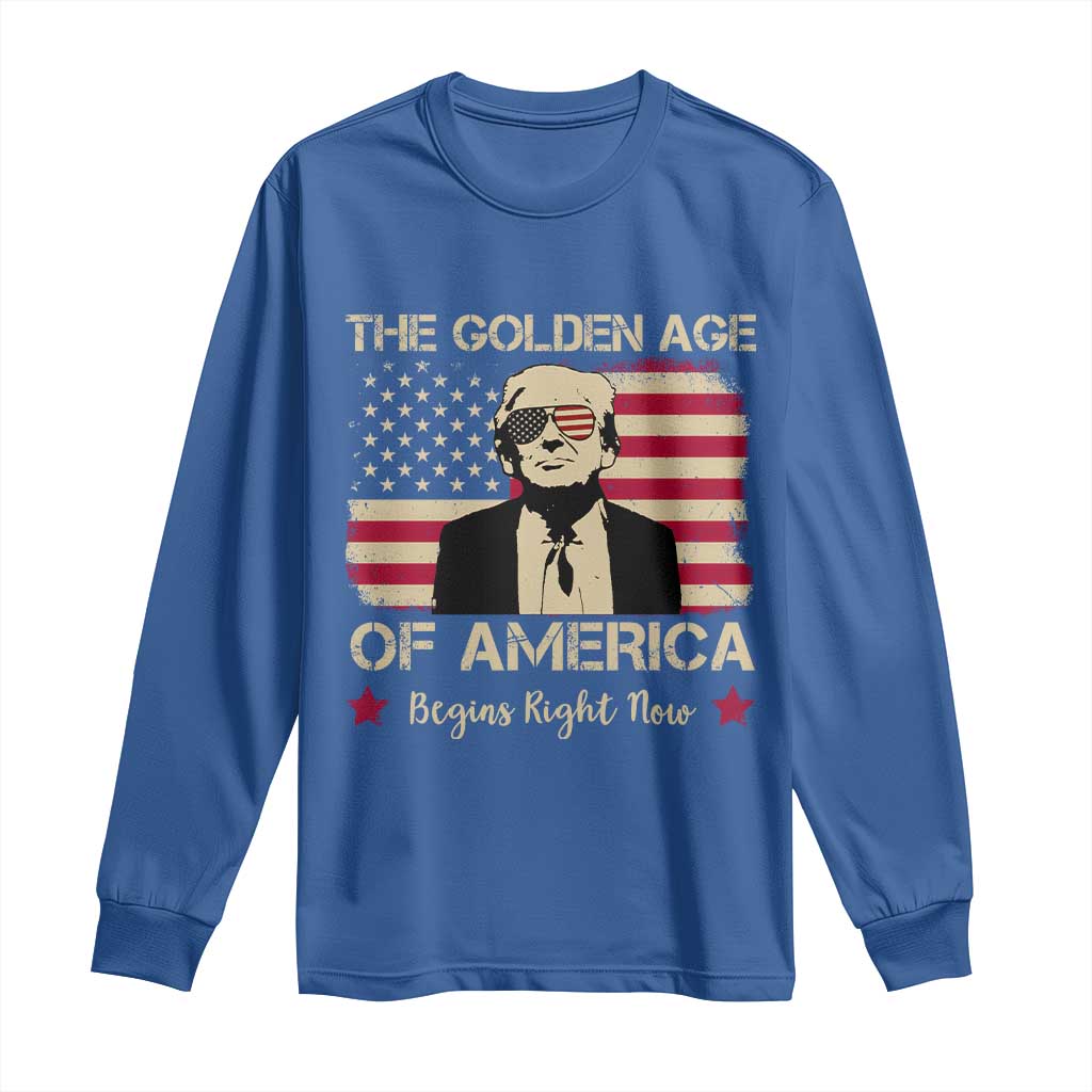 Trump 47 Long Sleeve Shirt The Golden Age Of America Begins Right Now 2025 TS09 Royal Blue Print Your Wear