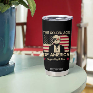 Trump 47 Tumbler Cup The Golden Age Of America Begins Right Now 2025 TS09 Print Your Wear