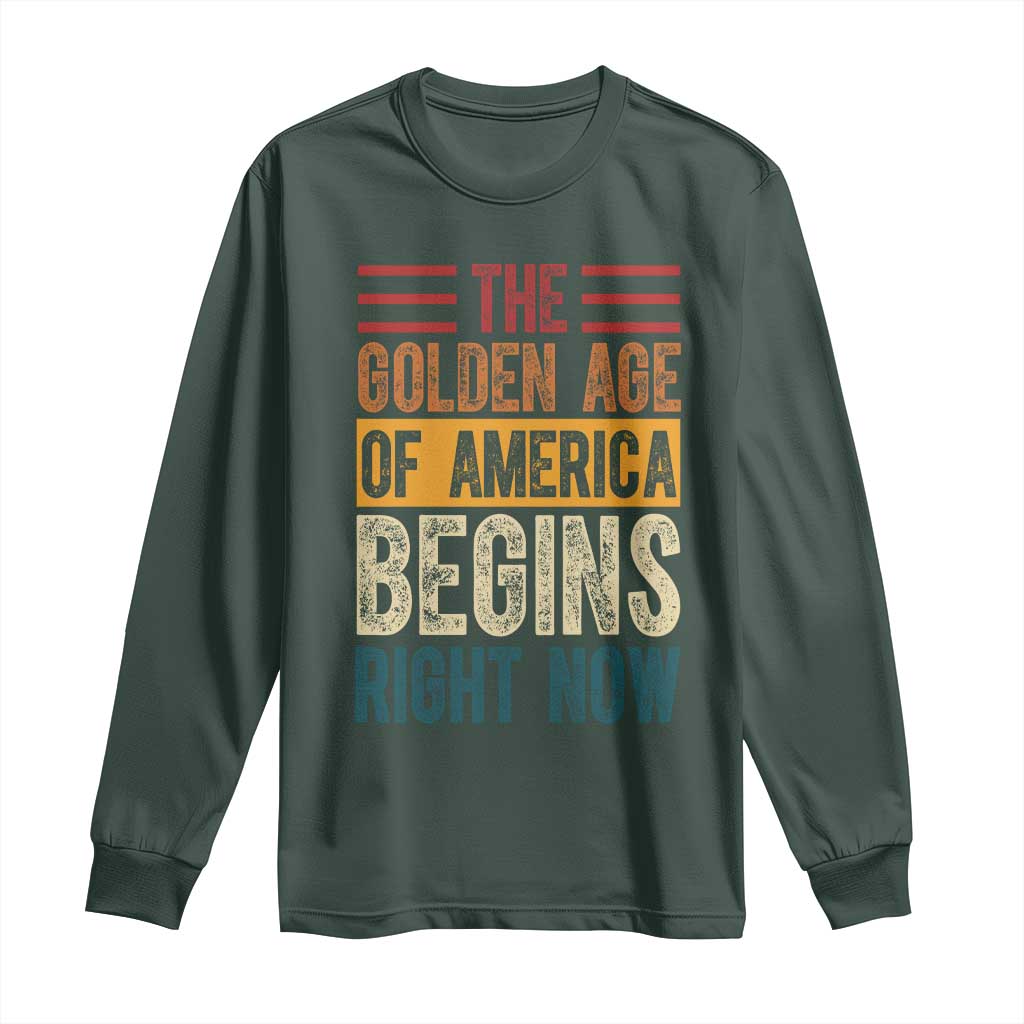 The Golden Age Of America Begins Right Now Trump 2025 Long Sleeve Shirt TS09 Dark Forest Green Print Your Wear