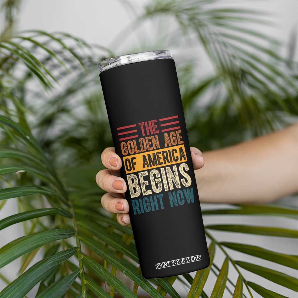 The Golden Age Of America Begins Right Now Trump 2025 Skinny Tumbler TS09 Print Your Wear