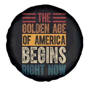 The Golden Age Of America Begins Right Now Trump 2025 Spare Tire Cover TS09 Print Your Wear