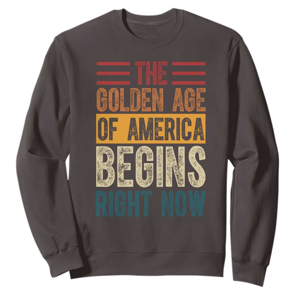The Golden Age Of America Begins Right Now Trump 2025 Sweatshirt TS09 Dark Chocolate Print Your Wear