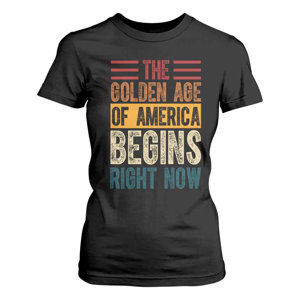 The Golden Age Of America Begins Right Now Trump 2025 T Shirt For Women TS09 Black Print Your Wear