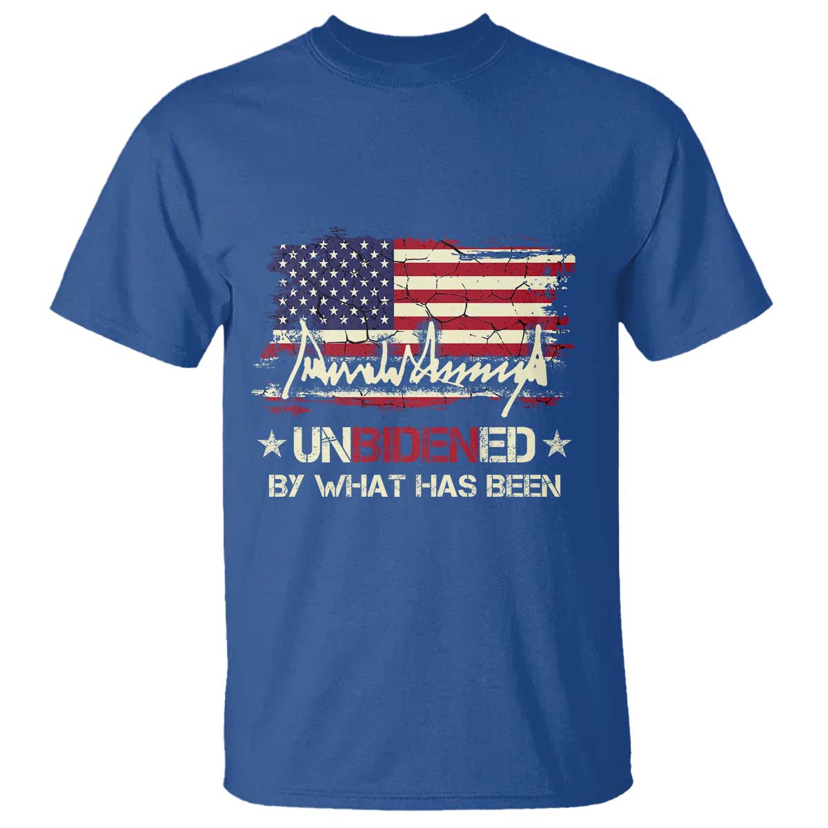 Trump 2025 T Shirt Pun Unbidened By What Has Been American Flag TS09 Royal Blue Print Your Wear