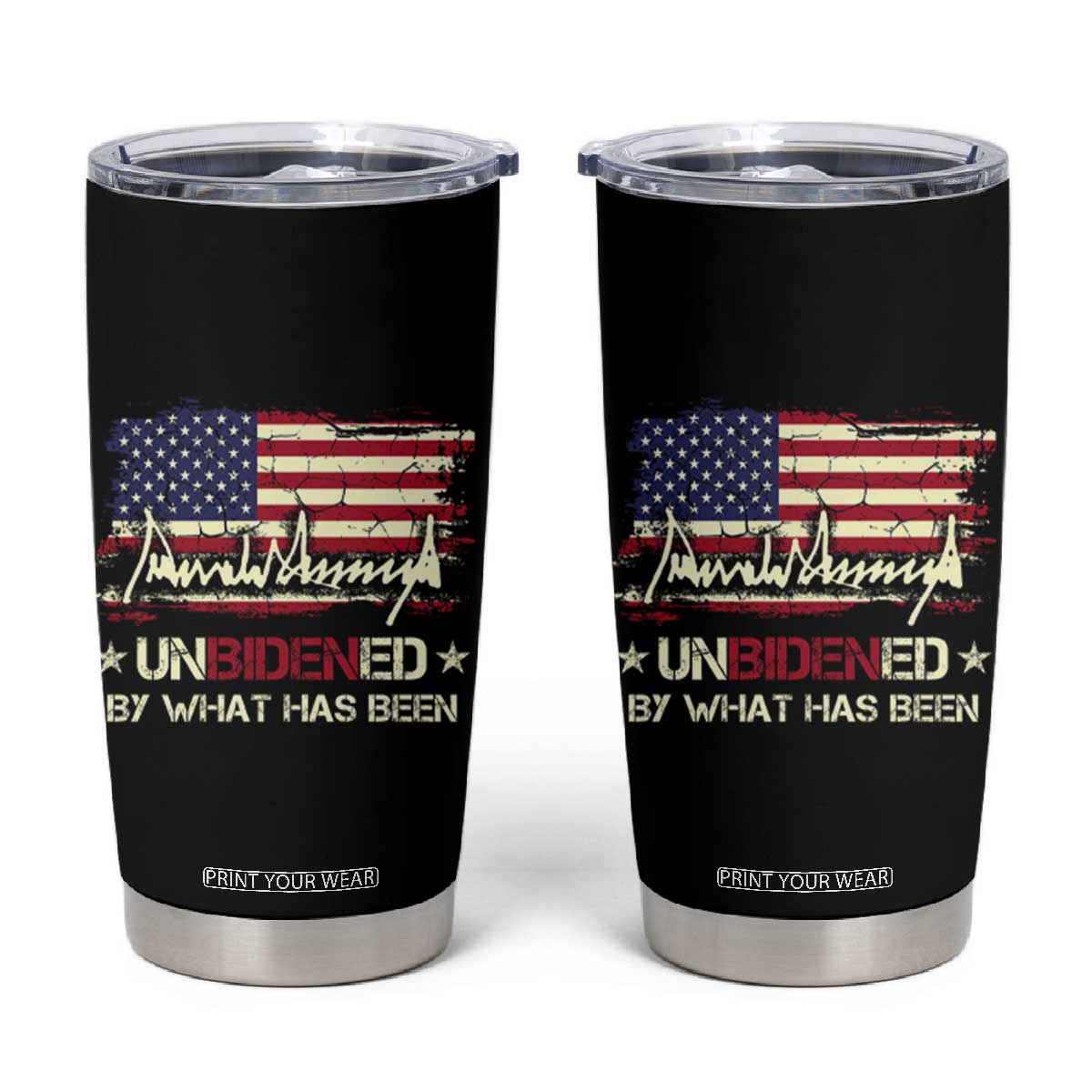 Trump 2025 Tumbler Cup Pun Unbidened By What Has Been American Flag TS09 Black Print Your Wear