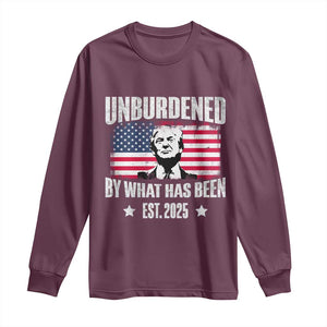 Trump 47 Long Sleeve Shirt Unburdened By What Has Been Est 2025 TS09 Maroon Print Your Wear