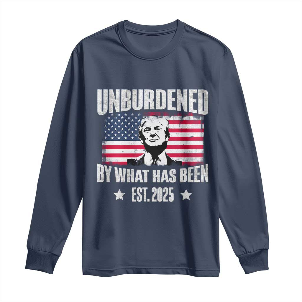 Trump 47 Long Sleeve Shirt Unburdened By What Has Been Est 2025 TS09 Navy Print Your Wear