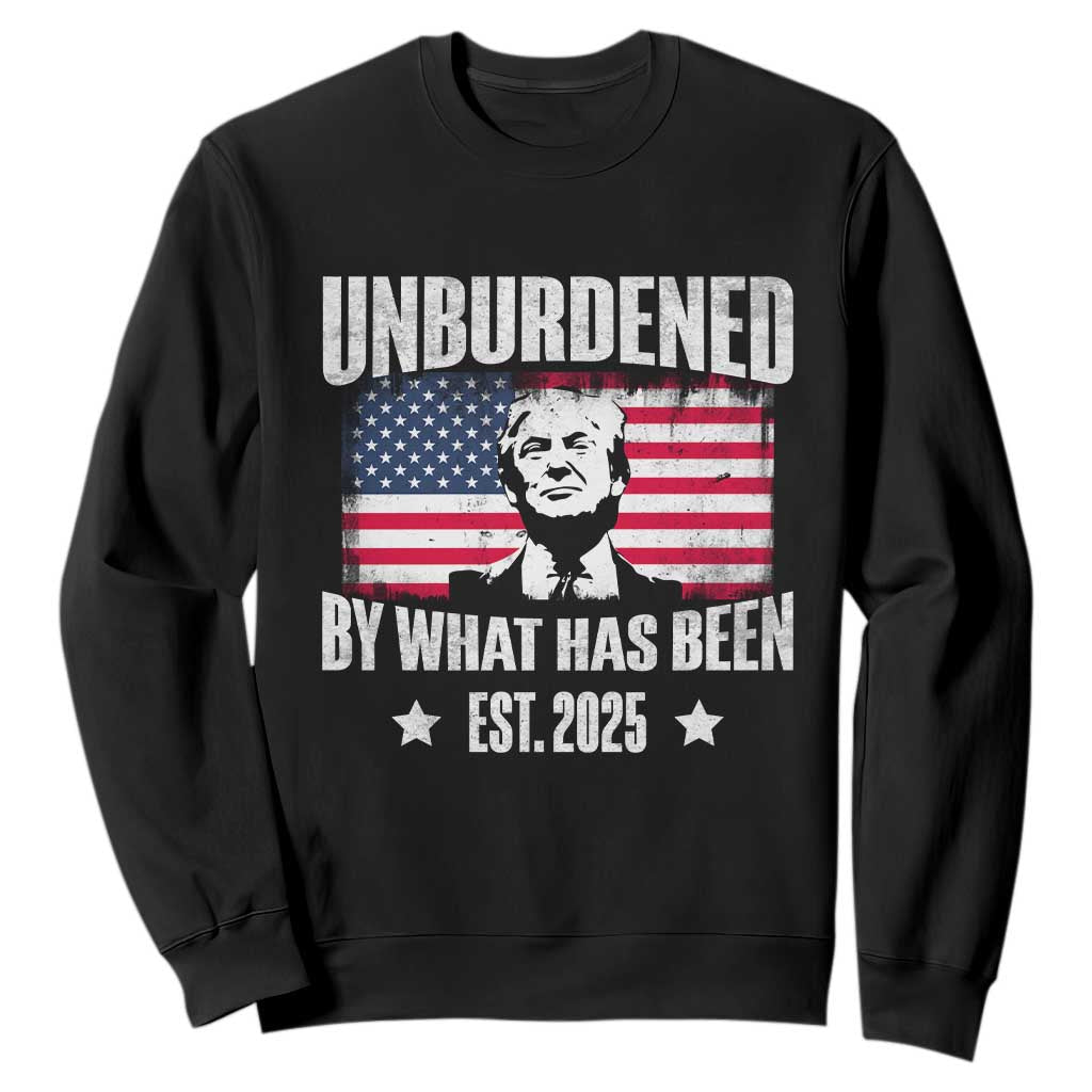 Trump 47 Sweatshirt Unburdened By What Has Been Est 2025 TS09 Black Print Your Wear