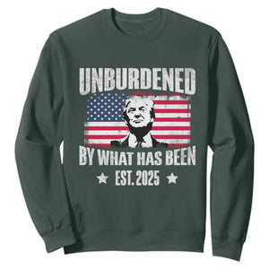 Trump 47 Sweatshirt Unburdened By What Has Been Est 2025 TS09 Dark Forest Green Print Your Wear