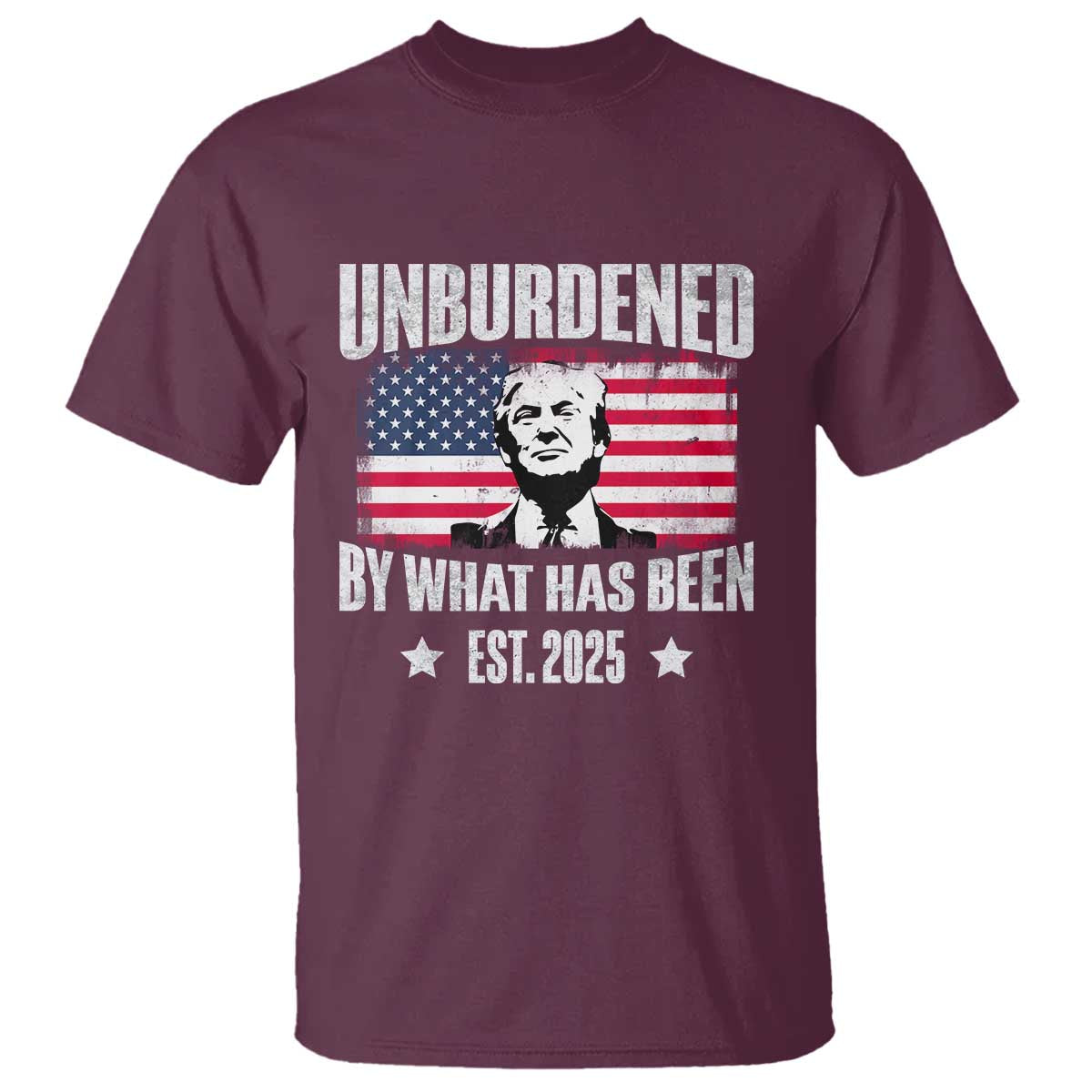 Trump 47 T Shirt Unburdened By What Has Been Est 2025 TS09 Maroon Print Your Wear