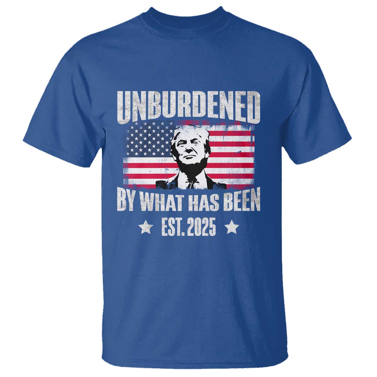 Trump 47 T Shirt Unburdened By What Has Been Est 2025 TS09 Royal Blue Print Your Wear