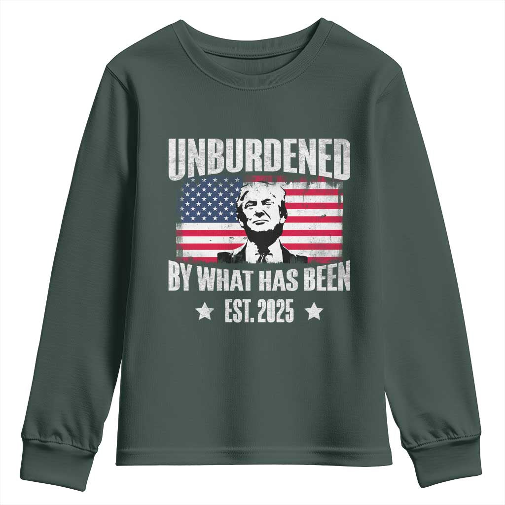 Trump 47 Youth Sweatshirt Unburdened By What Has Been Est 2025 TS09 Dark Forest Green Print Your Wear