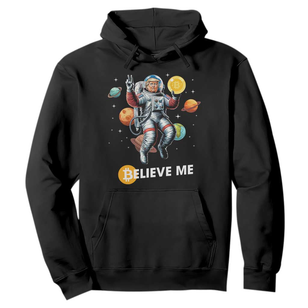 Trump Bitcoin Hoodie Believe Me Astronaut Trump Moon Outer Space TS09 Black Print Your Wear