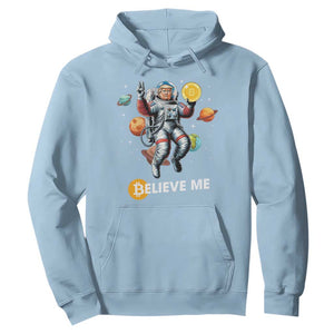 Trump Bitcoin Hoodie Believe Me Astronaut Trump Moon Outer Space TS09 Light Blue Print Your Wear