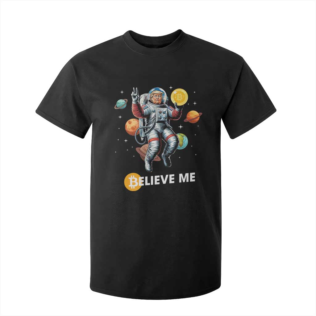 Trump Bitcoin T Shirt For Kid Believe Me Astronaut Trump Moon Outer Space TS09 Black Print Your Wear
