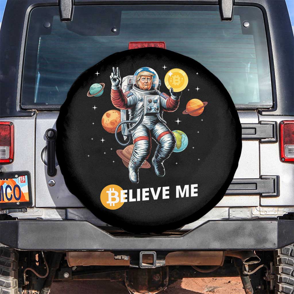 Trump Bitcoin Spare Tire Cover Believe Me Astronaut Trump Moon Outer Space TS09 No hole Black Print Your Wear