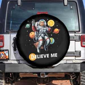 Trump Bitcoin Spare Tire Cover Believe Me Astronaut Trump Moon Outer Space TS09 No hole Black Print Your Wear