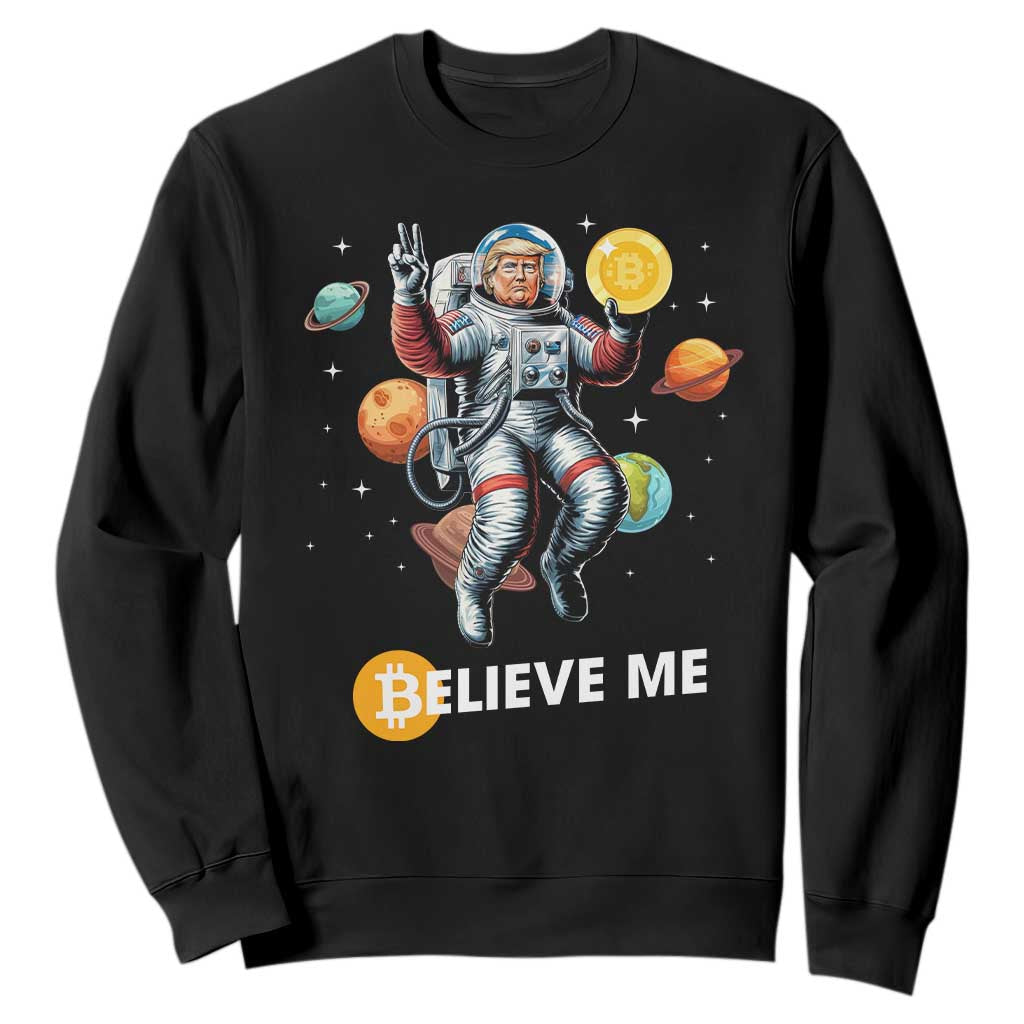 Trump Bitcoin Sweatshirt Believe Me Astronaut Trump Moon Outer Space TS09 Black Print Your Wear