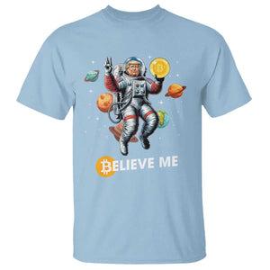 Trump Bitcoin T Shirt Believe Me Astronaut Trump Moon Outer Space TS09 Light Blue Print Your Wear
