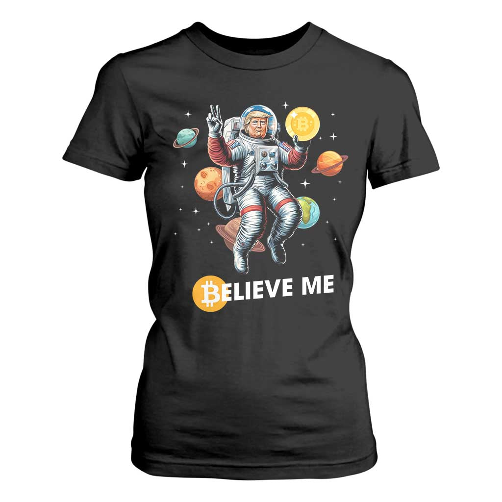 Trump Bitcoin T Shirt For Women Believe Me Astronaut Trump Moon Outer Space TS09 Black Print Your Wear