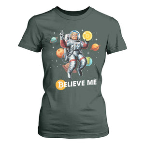 Trump Bitcoin T Shirt For Women Believe Me Astronaut Trump Moon Outer Space TS09 Dark Forest Green Print Your Wear
