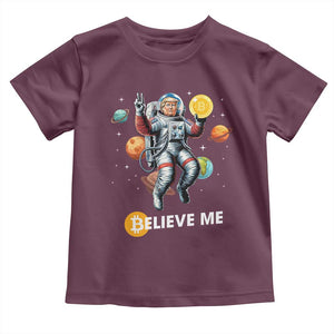 Trump Bitcoin Toddler T Shirt Believe Me Astronaut Trump Moon Outer Space TS09 Maroon Print Your Wear