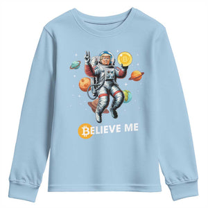 Trump Bitcoin Youth Sweatshirt Believe Me Astronaut Trump Moon Outer Space TS09 Light Blue Print Your Wear