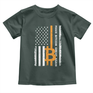 Make Bitcoin Great Again Toddler T Shirt Crypto Enthusiasts Trump Coin 2025 TS09 Dark Forest Green Print Your Wear