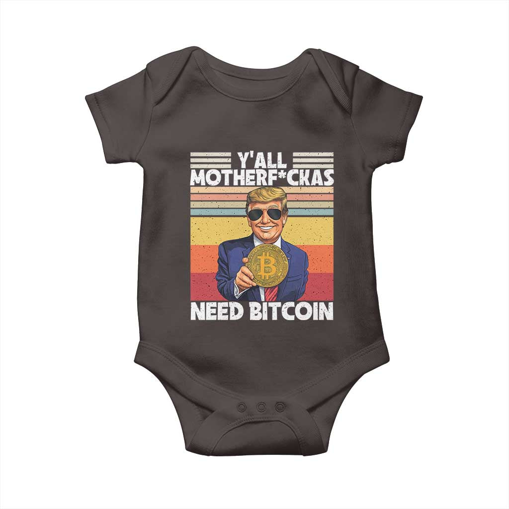 Funny Trump Bitcoin Baby Onesie Ya'll Motherf*ckas Need Bitcoin Crypto Enthusiasts TS09 Dark Chocolate Print Your Wear