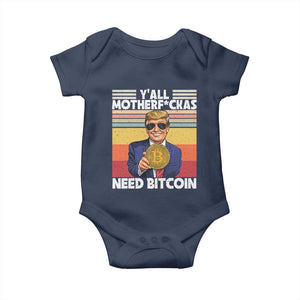 Funny Trump Bitcoin Baby Onesie Ya'll Motherf*ckas Need Bitcoin Crypto Enthusiasts TS09 Navy Print Your Wear