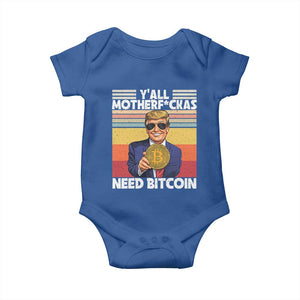 Funny Trump Bitcoin Baby Onesie Ya'll Motherf*ckas Need Bitcoin Crypto Enthusiasts TS09 Royal Blue Print Your Wear