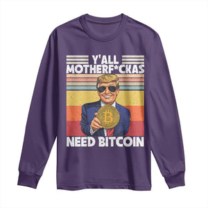 Funny Trump Bitcoin Long Sleeve Shirt Ya'll Motherf*ckas Need Bitcoin Crypto Enthusiasts TS09 Purple Print Your Wear