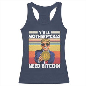 Funny Trump Bitcoin Racerback Tank Top Ya'll Motherf*ckas Need Bitcoin Crypto Enthusiasts TS09 Navy Print Your Wear