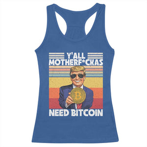 Funny Trump Bitcoin Racerback Tank Top Ya'll Motherf*ckas Need Bitcoin Crypto Enthusiasts TS09 Royal Blue Print Your Wear