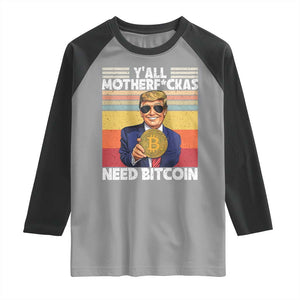 Funny Trump Bitcoin Raglan Shirt Ya'll Motherf*ckas Need Bitcoin Crypto Enthusiasts TS09 Sport Gray Black Print Your Wear