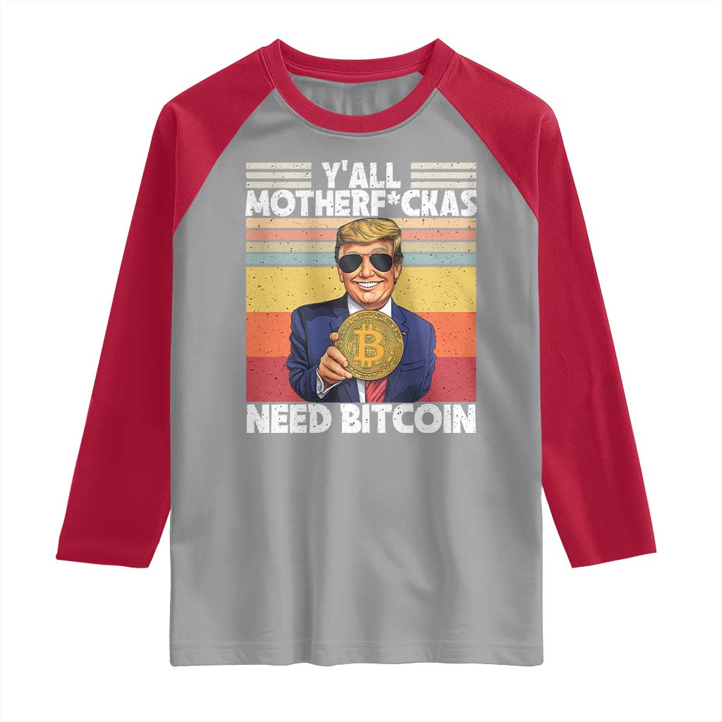 Funny Trump Bitcoin Raglan Shirt Ya'll Motherf*ckas Need Bitcoin Crypto Enthusiasts TS09 Sport Gray Red Print Your Wear