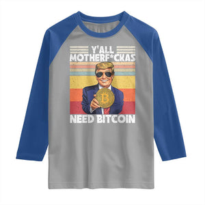 Funny Trump Bitcoin Raglan Shirt Ya'll Motherf*ckas Need Bitcoin Crypto Enthusiasts TS09 Sport Gray Royal Print Your Wear