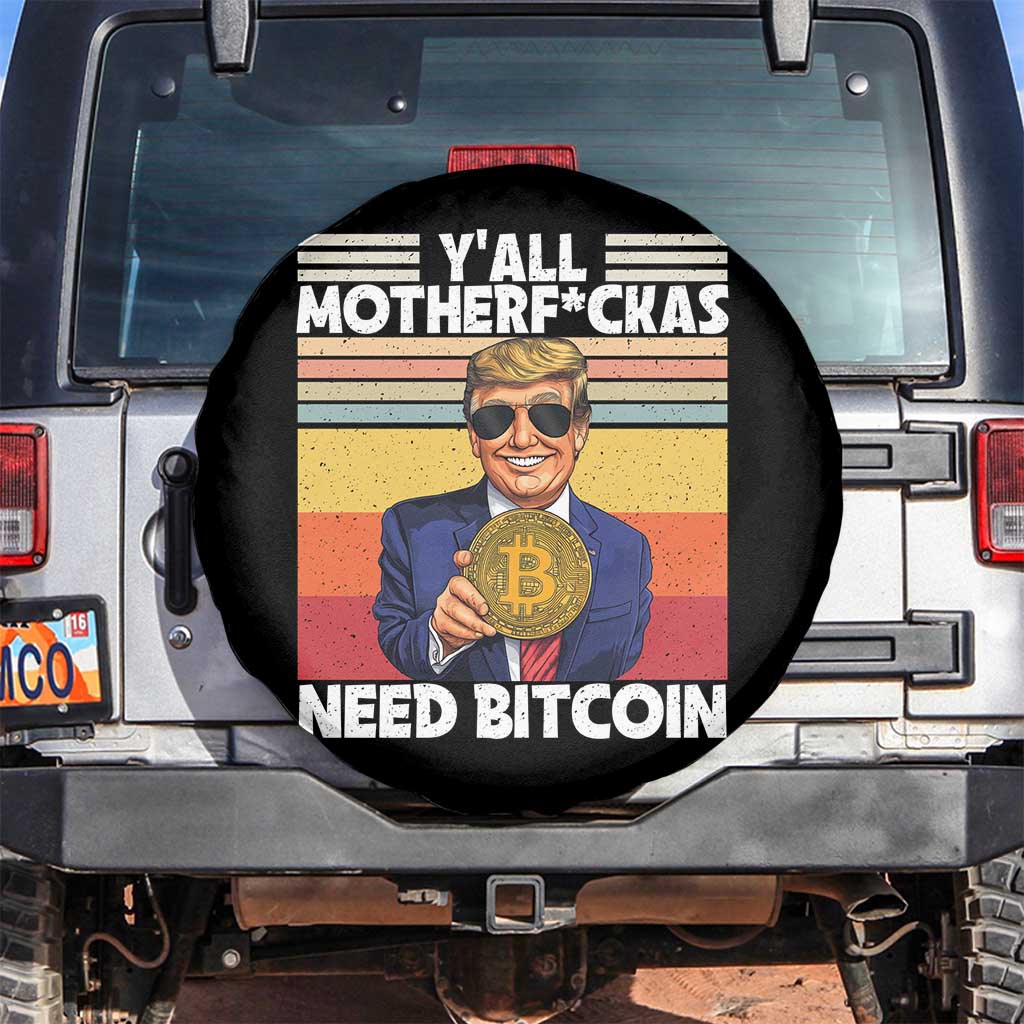 Funny Trump Bitcoin Spare Tire Cover Ya'll Motherf*ckas Need Bitcoin Crypto Enthusiasts TS09 No hole Black Print Your Wear