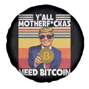 Funny Trump Bitcoin Spare Tire Cover Ya'll Motherf*ckas Need Bitcoin Crypto Enthusiasts TS09 Print Your Wear
