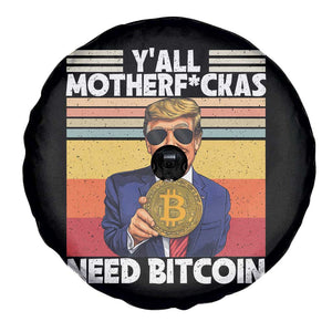 Funny Trump Bitcoin Spare Tire Cover Ya'll Motherf*ckas Need Bitcoin Crypto Enthusiasts TS09 Print Your Wear